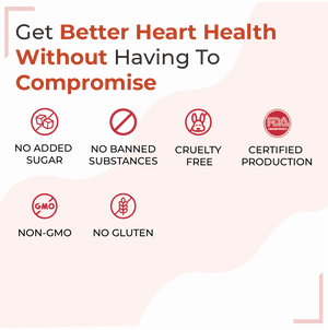 A list of six product features for heart health: No Added Sugar, No Banned Substances, Cruelty Free, Certified Production, Non-GMO, and No Gluten.