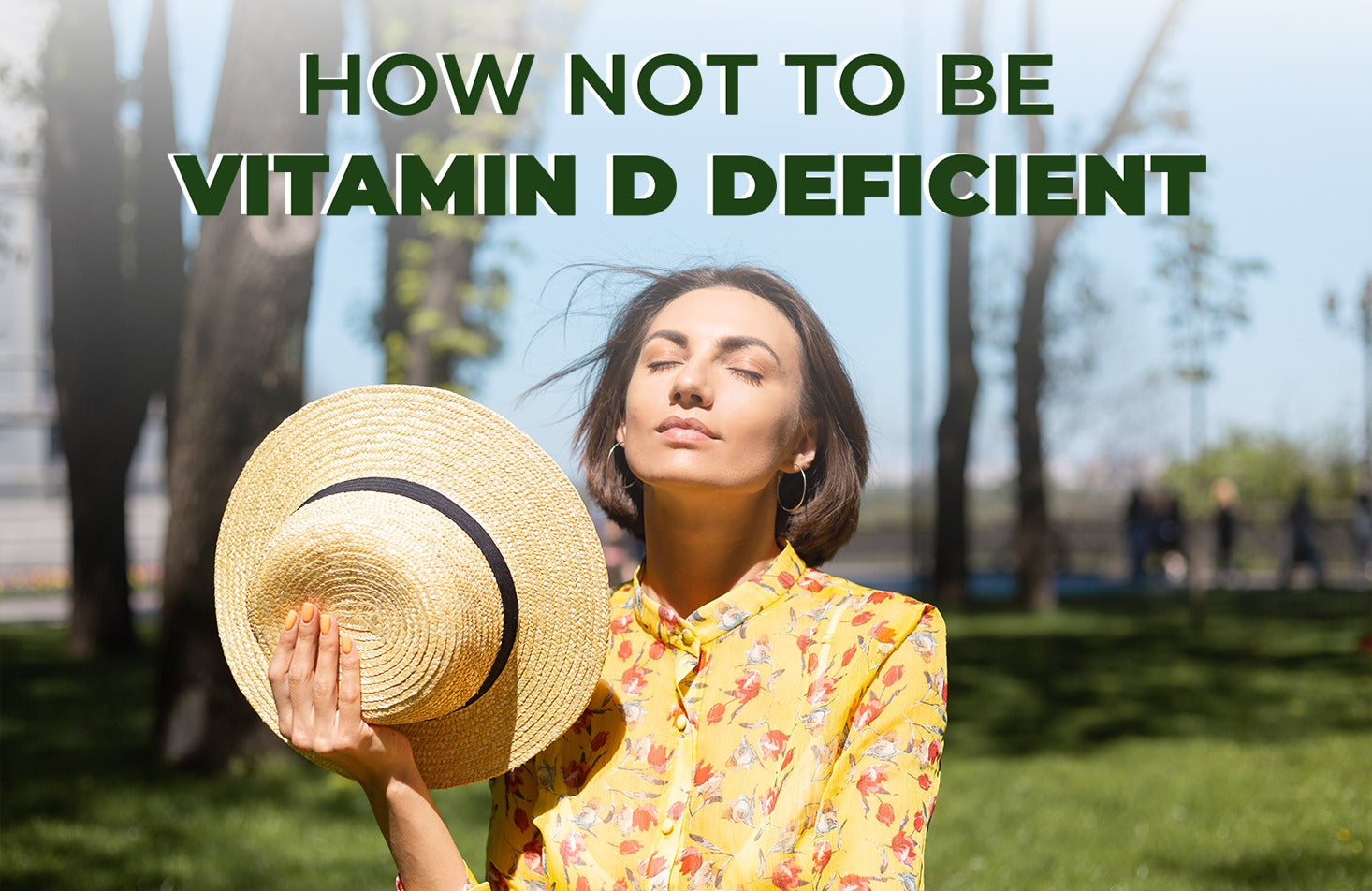 How not to be Vitamin D deficient